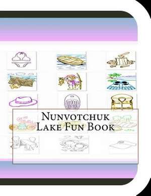 Nunvotchuk Lake Fun Book de Jobe Leonard