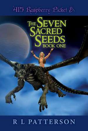 415 Raspberry Picket & the Seven Sacred Seeds de R. L. Patterson