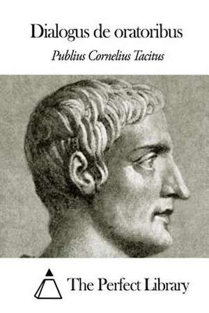 Dialogus de Oratoribus de Publius Cornelius Tacitus