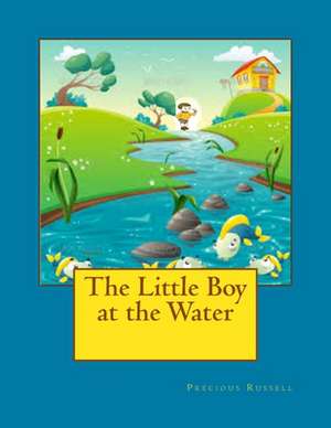 The Little Boy at the Water de Mrs Precious Russell