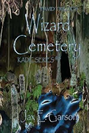 Wizard Cemetery de Jax E. Garson