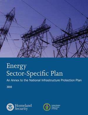 Energy Sector-Specific Plan de U. S. Department of Homeland Security