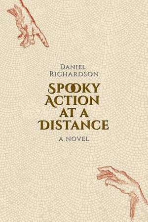 Spooky Action at a Distance de Daniel Richardson