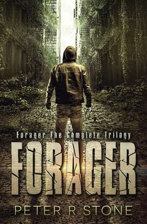 Forager - The Complete Trilogy de Peter R. Stone