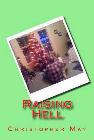 Raising Hell de Christopher May