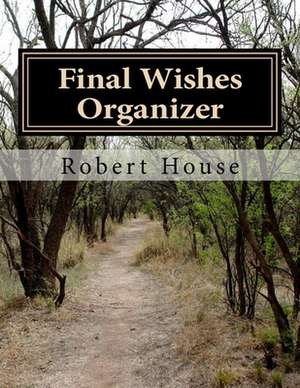 Final Wishes Organizer de MR Robert House