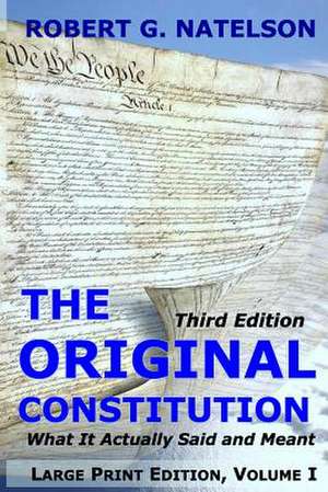 The Original Constitution, Volume I de Robert G. Natelson