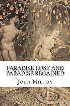 Paradise Lost and Paradise Regained de John Milton