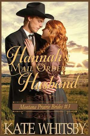 Hannah's Mail Order Husband de Kate Whitsby