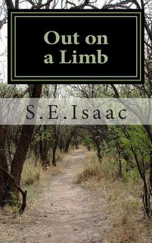 Out on a Limb de S. E. Isaac