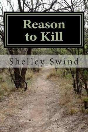 Reason to Kill de Shelley Swind