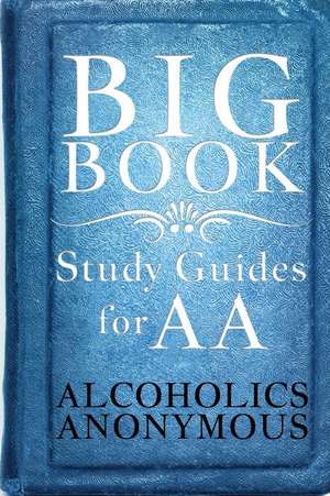 Big Book Study Guides for AA de Alcoholics Anonymous