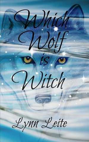 Which Wolf Is Witch de Lynn Leite