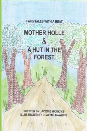 Mother Holle/A Hut in the Forest de Jacquie Lynne Hawkins