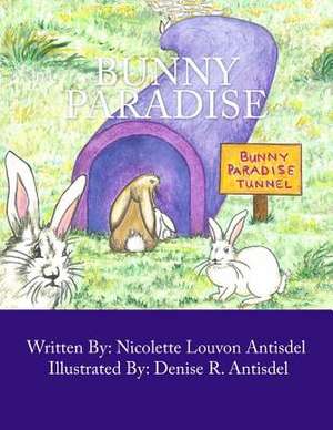 Bunny Paradise de Nicolette Louvon Antisdel