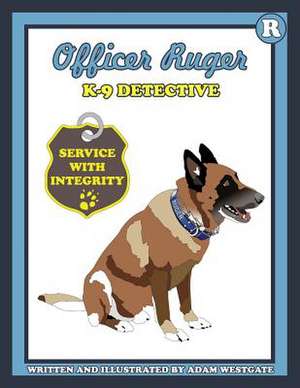 Officer Ruger K-9 Detective de Adam Christopher Westgate