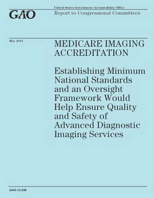 Medicare Imaging Accreditation de Government Accountability Office (U S )