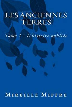 Les Anciennes Terres de Mireille Miffre