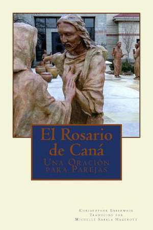 El Rosario de Cana de Christopher a. Ebberwein