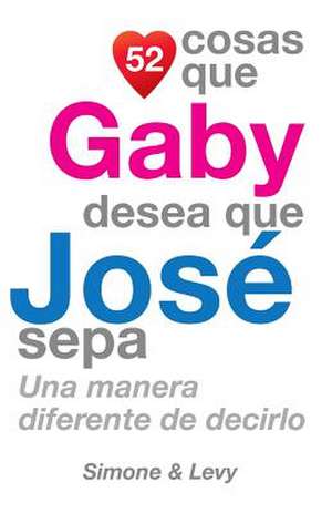 52 Cosas Que Gaby Desea Que Jose Sepa de J. L. Leyva