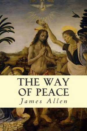 The Way of Peace de James Allen