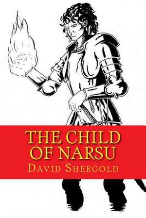 The Child of Narsu de David Shergold