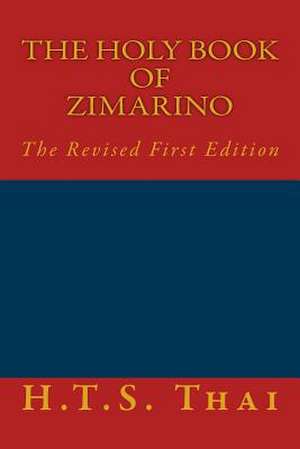 The Holy Book of Zimarino (the Revised First Edition) de H. Ts Thai