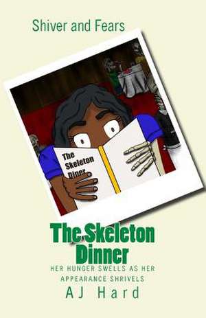 The Skeleton Dinner de Aj Hard