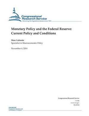 Monetary Policy and the Federal Reserve de Congressional Research Service