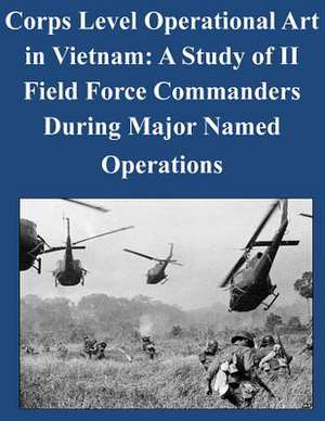 Corps Level Operational Art in Vietnam de United States Army Command and General S.