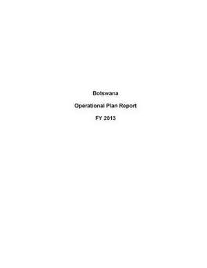 Botswana Operational Plan Report Fy 2013 de United States Department of State