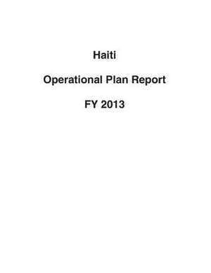 Haiti Operational Plan Report Fy 2013 de United States Department of State