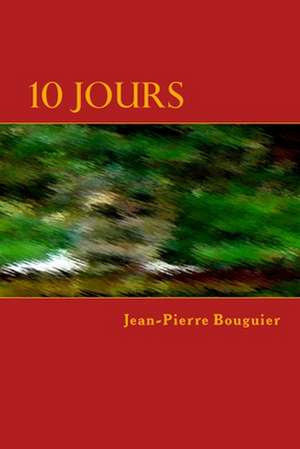 10 Jours de Jean-Pierre Bouguier