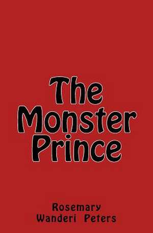 The Monster Prince de Rosemary Wanderi Peters