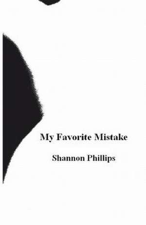 My Favorite Mistake de Shannon Phillips