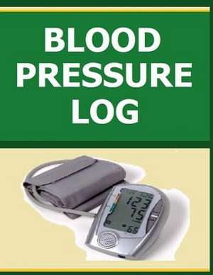 Blood Pressure Log de Frances P. Robinson