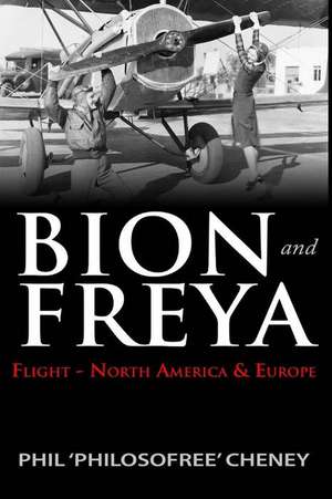 Bion & Freya - Flight - North America and Europe de Phil Philosofree Cheney