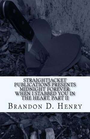 Straightjacket Publications Presents Midnight Forever de MR Brandon Drue Henry