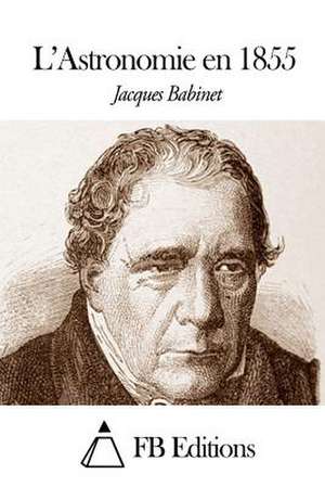 L'Astronomie En 1855 de Jacques Babinet