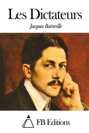 Les Dictateurs de Jacques Bainville