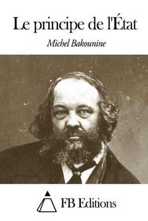 Le Principe de L'Etat de Michel Bakounine