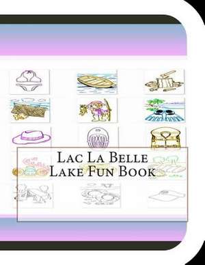 Lac La Belle Lake Fun Book de Jobe Leonard