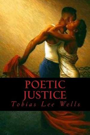 Poetic Justice de Tobias Lee Wells