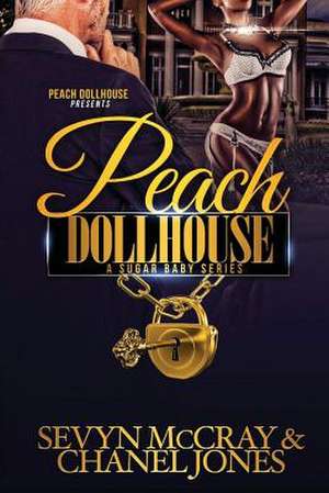 Peach Dollhouse-A Sugar Babies Series de Sevyn McCray