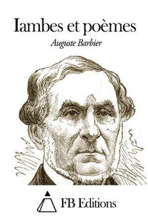 Iambes Et Poemes de Auguste Barbier