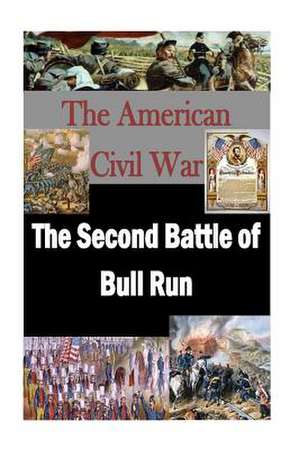 The Second Battle of Bull Run de Matthew Forney Steele