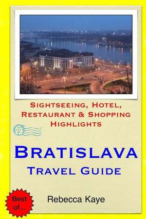 Bratislava Travel Guide de Rebecca Kaye