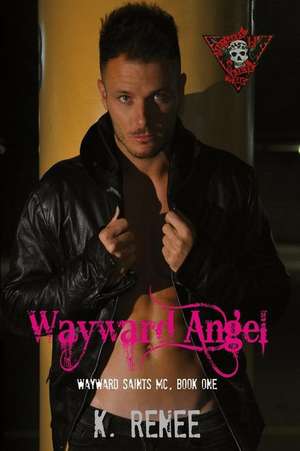 Wayward Angel de K. Renee