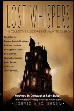 Lost Whispers the Collective Allegories of Haunted America de Corvis Nocturnum