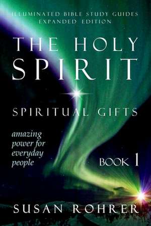 The Holy Spirit - Spiritual Gifts de Susan Rohrer